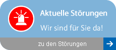 Aktuelle Störungen - Wir sind für Sie da!